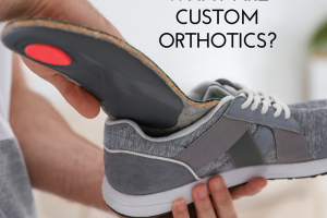 What are Custom Orthotics?