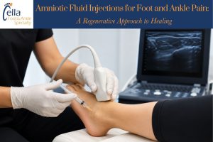 Amniotic Fluid Injections for Foot and Ankle Pain A Regenerative Approach to Healing